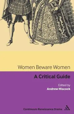 Frauen hüten sich vor Frauen: Ein kritischer Leitfaden - Women Beware Women: A Critical Guide