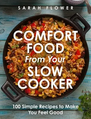 Wohlfühlessen aus dem Slow Cooker: 100 einfache Rezepte zum Wohlfühlen - Comfort Food from Your Slow Cooker: 100 Simple Recipes to Make You Feel Good