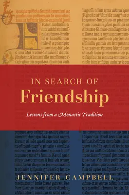 Auf der Suche nach Freundschaft: Lektionen aus einer klösterlichen Tradition - In Search of Friendship: Lessons from a Monastic Tradition
