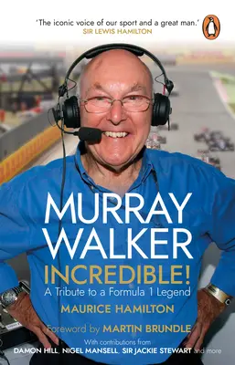 Murray Walker: Unglaublich! Eine Hommage an eine Formel-1-Legende - Murray Walker: Incredible!: A Tribute to a Formula 1 Legend