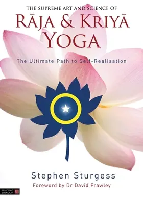 Höchste Kunst und Wissenschaft des Raja und Kriya Yoga - Der ultimative Weg zur Selbstverwirklichung - Supreme Art and Science of Raja and Kriya Yoga - The Ultimate Path to Self-Realisation