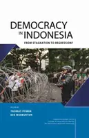 Demokratie in Indonesien: Von der Stagnation zur Regression? - Democracy in Indonesia: From Stagnation to Regression?