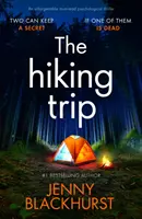 Hiking Trip - Ein unvergesslicher Psychothriller, den man gelesen haben muss - Hiking Trip - An unforgettable must-read psychological thriller