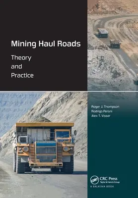 Bergbau-Transportstraßen: Theorie und Praxis - Mining Haul Roads: Theory and Practice