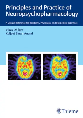 Grundlagen und Praxis der Neuropsychopharmakologie: Eine klinische Referenz für Assistenzärzte, Ärzte und Biomediziner - Principles and Practice of Neuropsychopharmacology: A Clinical Reference for Residents, Physicians, and Biomedical Scientists