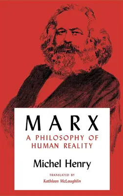 Marx: Eine Philosophie der menschlichen Wirklichkeit - Marx: A Philosophy of Human Reality