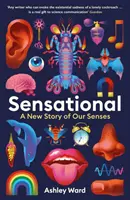 Sensationell - Eine neue Geschichte unserer Sinne - Sensational - A New Story of our Senses