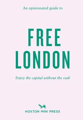 Meinungsstarker Leitfaden für ein kostenloses London - Opinionated Guide To Free London