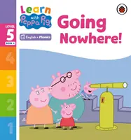 Lernen mit Peppa Phonics Level 5 Buch 4 - Going Nowhere! (Phonics Reader) - Learn with Peppa Phonics Level 5 Book 4 - Going Nowhere! (Phonics Reader)