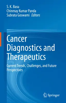 Krebsdiagnostik und -therapeutik: Aktuelle Trends, Herausforderungen und Zukunftsperspektiven - Cancer Diagnostics and Therapeutics: Current Trends, Challenges, and Future Perspectives