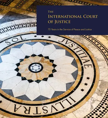 Der Internationale Gerichtshof: 75 Jahre im Dienst von Frieden und Gerechtigkeit - The International Court of Justice: 75 Years in the Service of Peace and Justice