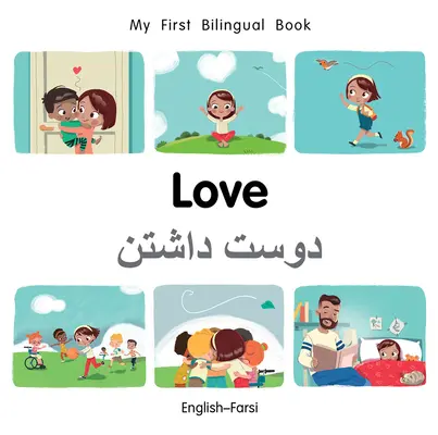 Mein erstes zweisprachiges Buch-Liebe (Englisch-Farsi) - My First Bilingual Book-Love (English-Farsi)