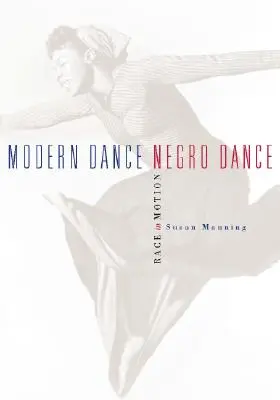 Moderner Tanz, Negertanz: Ethnie in Bewegung - Modern Dance, Negro Dance: Race in Motion