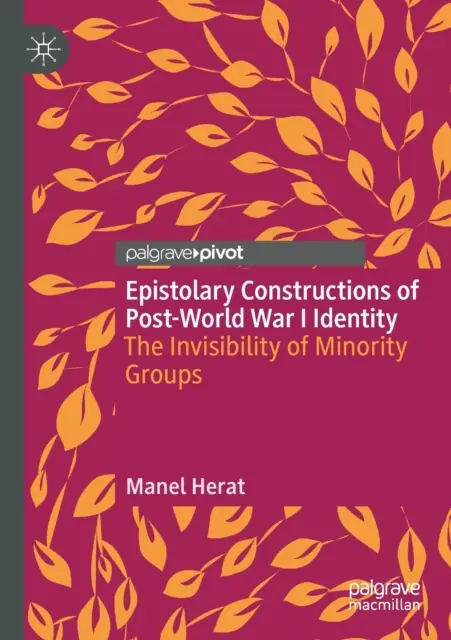 Epistolische Konstruktionen der Identität nach dem Ersten Weltkrieg: Die Unsichtbarkeit von Minderheitengruppen - Epistolary Constructions of Post-World War I Identity: The Invisibility of Minority Groups