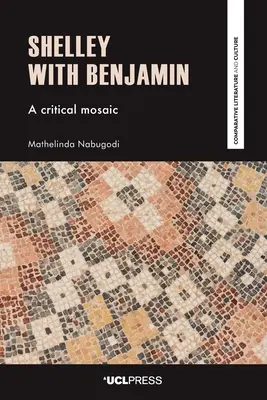Shelley bei Benjamin: Ein kritisches Mosaik - Shelley with Benjamin: A Critical Mosaic