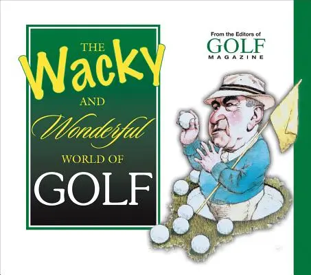Die verrückte und wunderbare Welt des Golfs - The Wacky and Wonderful World of Golf