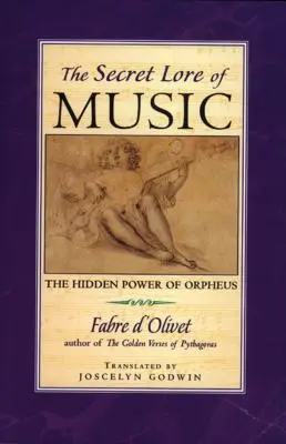 Die geheime Überlieferung der Musik: Die verborgene Macht des Orpheus - Secret Lore of Music: The Hidden Power of Orpheus