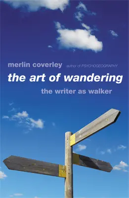 Die Kunst des Wanderns: Der Schriftsteller als Wanderer - The Art of Wandering: The Writer as Walker