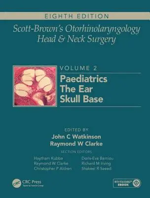 Scott-Browns Hals-Nasen-Ohren-Heilkunde und Kopf- und Halschirurgie: Band 2: Pädiatrie, Ohr- und Schädelbasischirurgie - Scott-Brown's Otorhinolaryngology and Head and Neck Surgery: Volume 2: Paediatrics, the Ear, and Skull Base Surgery