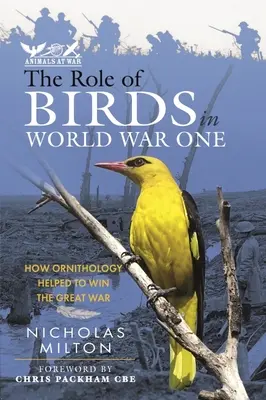 Die Rolle der Vögel im Ersten Weltkrieg: Wie die Ornithologie zum Sieg des Großen Krieges beitrug - The Role of Birds in World War One: How Ornithology Helped to Win the Great War