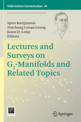 Vorlesungen und Übersichten über G2-Mannigfaltigkeiten und verwandte Themen - Lectures and Surveys on G2-Manifolds and Related Topics