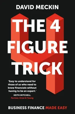 4-Zahlen-Trick: Unternehmensfinanzierung leicht gemacht - 4 Figure Trick: Business Finance Made Easy