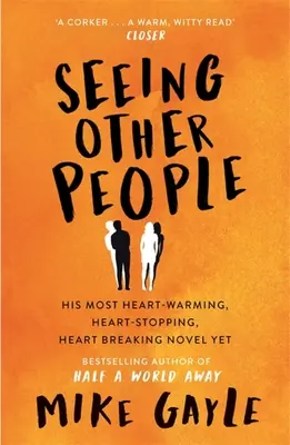 Andere Menschen sehen - Ein herzerwärmender Roman von der Bestsellerautorin von ALLE EINZELNEN MENSCHEN - Seeing Other People - A heartwarming novel from the bestselling author of ALL THE LONELY PEOPLE