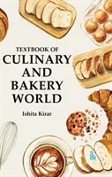 Lehrbuch der Welt der Kulinarik und Bäckerei - Textbook of Culinary and Bakery World