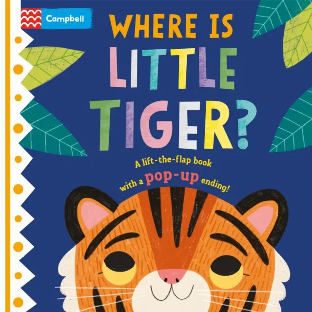 Wo ist der kleine Tiger? - Das Klappenbuch mit einem Pop-up-Ende! - Where is Little Tiger? - The lift-the-flap book with a pop-up ending!