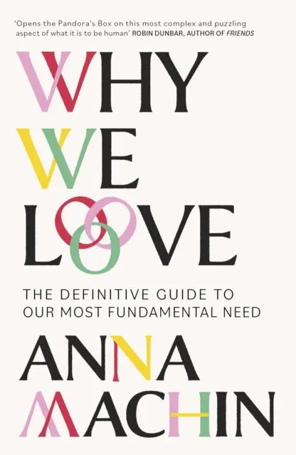 Warum wir lieben - Der endgültige Leitfaden für unser grundlegendstes Bedürfnis - Why We Love - The Definitive Guide to Our Most Fundamental Need