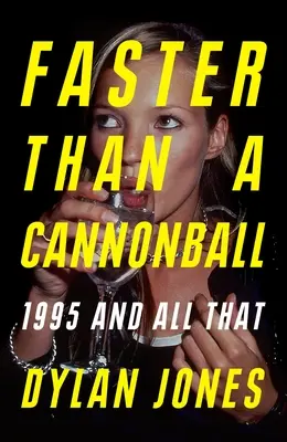 Schneller als eine Kanonenkugel: 1995 und all das - Faster Than a Cannonball: 1995 and All That