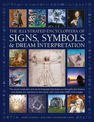 Illustrierte Enzyklopädie der Zeichen, Symbole und Traumdeutung: Das visuelle Vokabular und die geheime Sprache, die unsere Gedanken und Träume prägen, und Di - Illustrated Encyclopedia of Signs, Symbols & Dream Interpretation: The Visual Vocabulary and Secret Language That Shape Our Thoughts and Dreams and Di