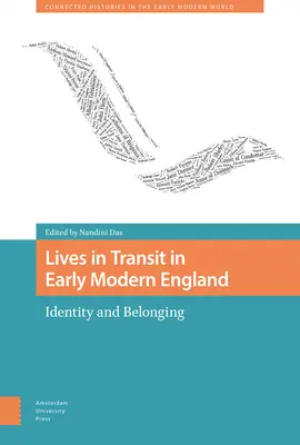 Leben im Transit im frühneuzeitlichen England: Identität und Zugehörigkeit - Lives in Transit in Early Modern England: Identity and Belonging