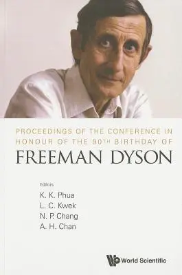 Proceedings der Konferenz zu Ehren des 90. Geburtstags von Freeman Dyson - Proceedings of the Conference in Honour of the 90th Birthday of Freeman Dyson