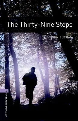 Oxford Bookworms Library: The Thirty-Nine Steps: Stufe 4: 1400-Wörter-Wortschatz - Oxford Bookworms Library: The Thirty-Nine Steps: Level 4: 1400-Word Vocabulary