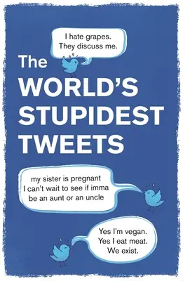 Die dümmsten Tweets der Welt - World's Stupidest Tweets