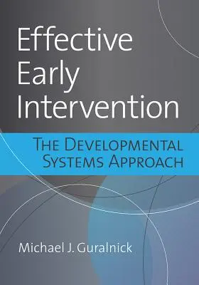 Effektive Frühförderung: Der systemische Entwicklungsansatz - Effective Early Intervention: The Developmental Systems Approach