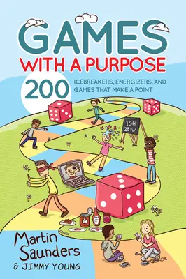 Spiele mit einem Zweck: 200 Eisbrecher, Energiespender und Spiele, die einen Sinn ergeben - Games with a Purpose: 200 Icebreakers, Energizers, and Games That Make a Point