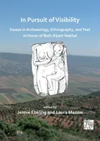 Auf der Suche nach der Sichtbarkeit: Aufsätze zu Archäologie, Ethnographie und Text zu Ehren von Beth Alpert Nakhai - In Pursuit of Visibility: Essays in Archaeology, Ethnography, and Text in Honor of Beth Alpert Nakhai