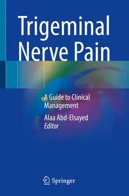 Trigeminusschmerz: Ein Leitfaden für das klinische Management - Trigeminal Nerve Pain: A Guide to Clinical Management