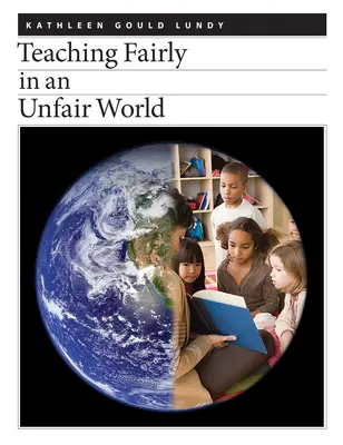 Faires Unterrichten in einer ungerechten Welt - Teaching Fairly in an Unfair World