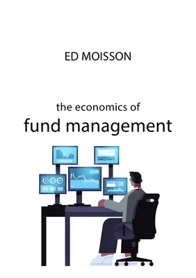 Die Ökonomie des Fondsmanagements - The Economics of Fund Management