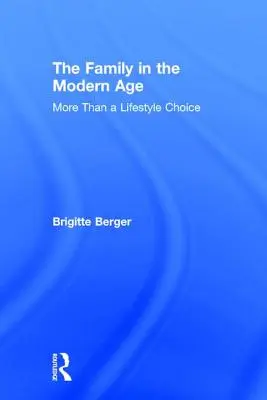 Die Familie im modernen Zeitalter: Mehr als nur eine Lebensstil-Entscheidung - The Family in the Modern Age: More Than a Lifestyle Choice