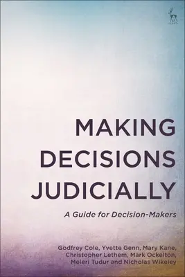 Entscheidungen in der Justiz treffen: Ein Leitfaden für Entscheidungsträger - Making Decisions Judicially: A Guide for Decision-Makers