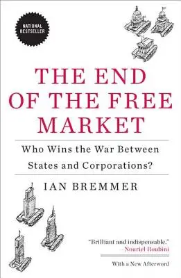 Das Ende des freien Marktes: Wer gewinnt den Krieg zwischen Staaten und Konzernen? - The End of the Free Market: Who Wins the War Between States and Corporations?