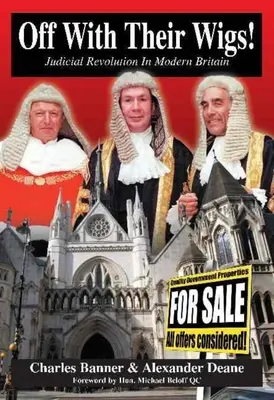 Runter mit den Perücken! Die juristische Revolution im modernen Großbritannien - Off with Their Wigs!: Judicial Revolution in Modern Britain