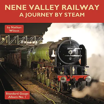 Nene Valley Railway: Eine Reise mit dem Dampf - Nene Valley Railway: A Journey by Steam