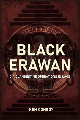 Spione am Mekong: Geheime Operationen der CIA in Laos - Spies on the Mekong: CIA Clandestine Operations in Laos