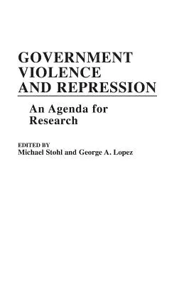 Staatliche Gewalt und Repression: Eine Agenda für die Forschung - Government Violence and Repression: An Agenda for Research