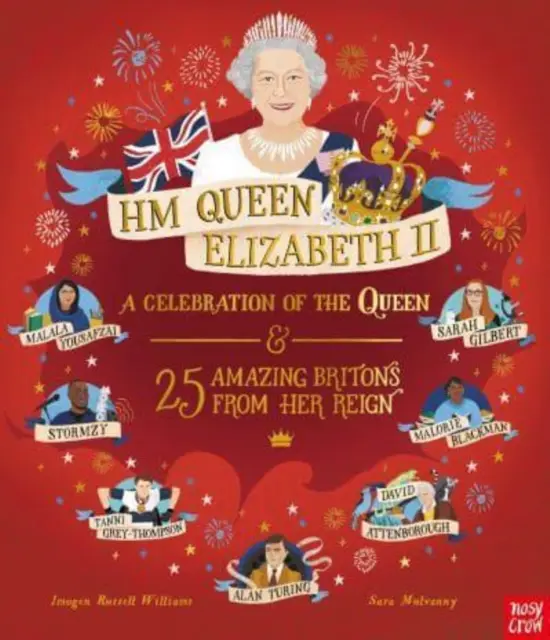HM Queen Elizabeth II: Eine Feier der Königin und 25 erstaunliche Briten aus ihrer Regierungszeit - HM Queen Elizabeth II: A Celebration of the Queen and 25 Amazing Britons from Her Reign